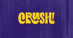 CRUSH! | The Purple Edition
