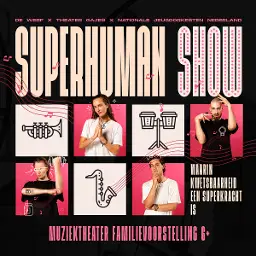 SUPERHUMAN SHOW (6+)