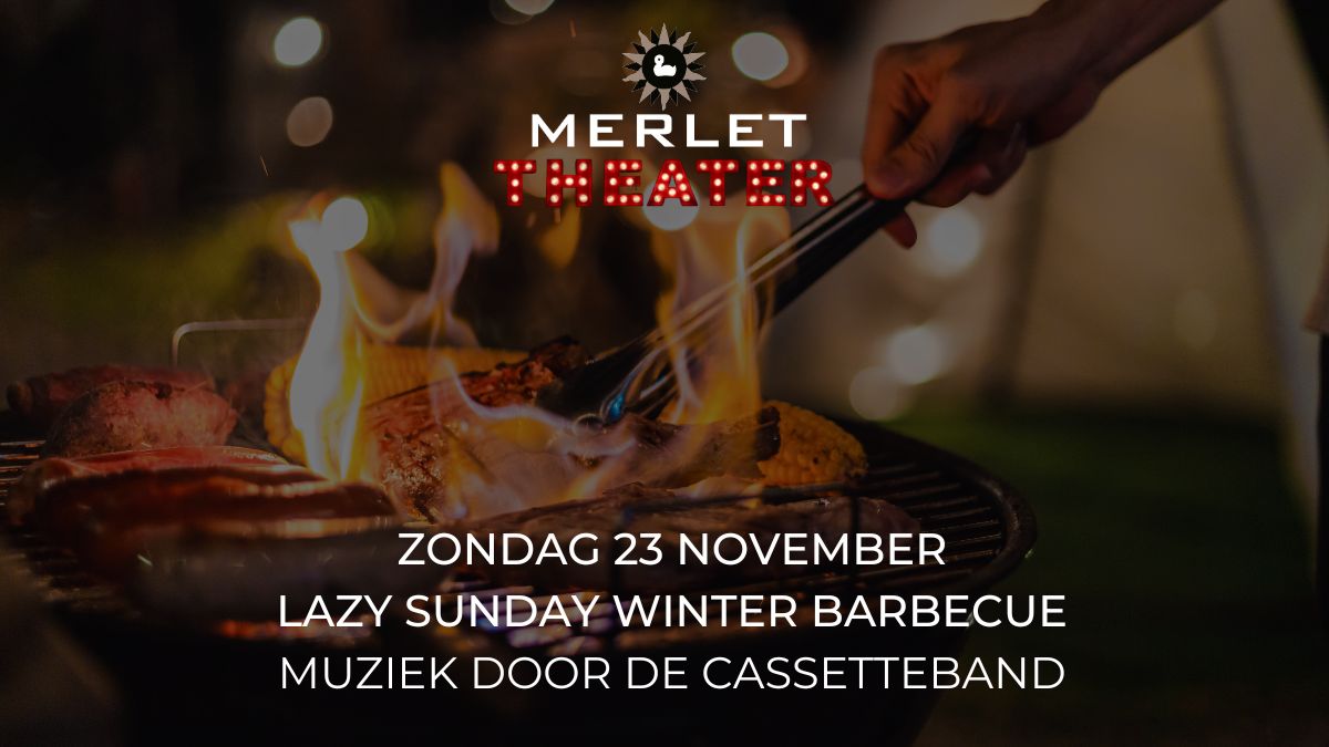 Merlet Theater - Lazy Sunday Winter BBQ met De Cassette Band
