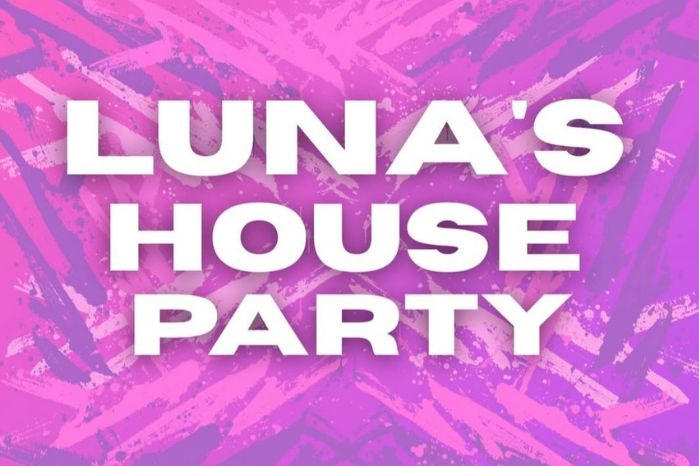 Luna’s House Party
