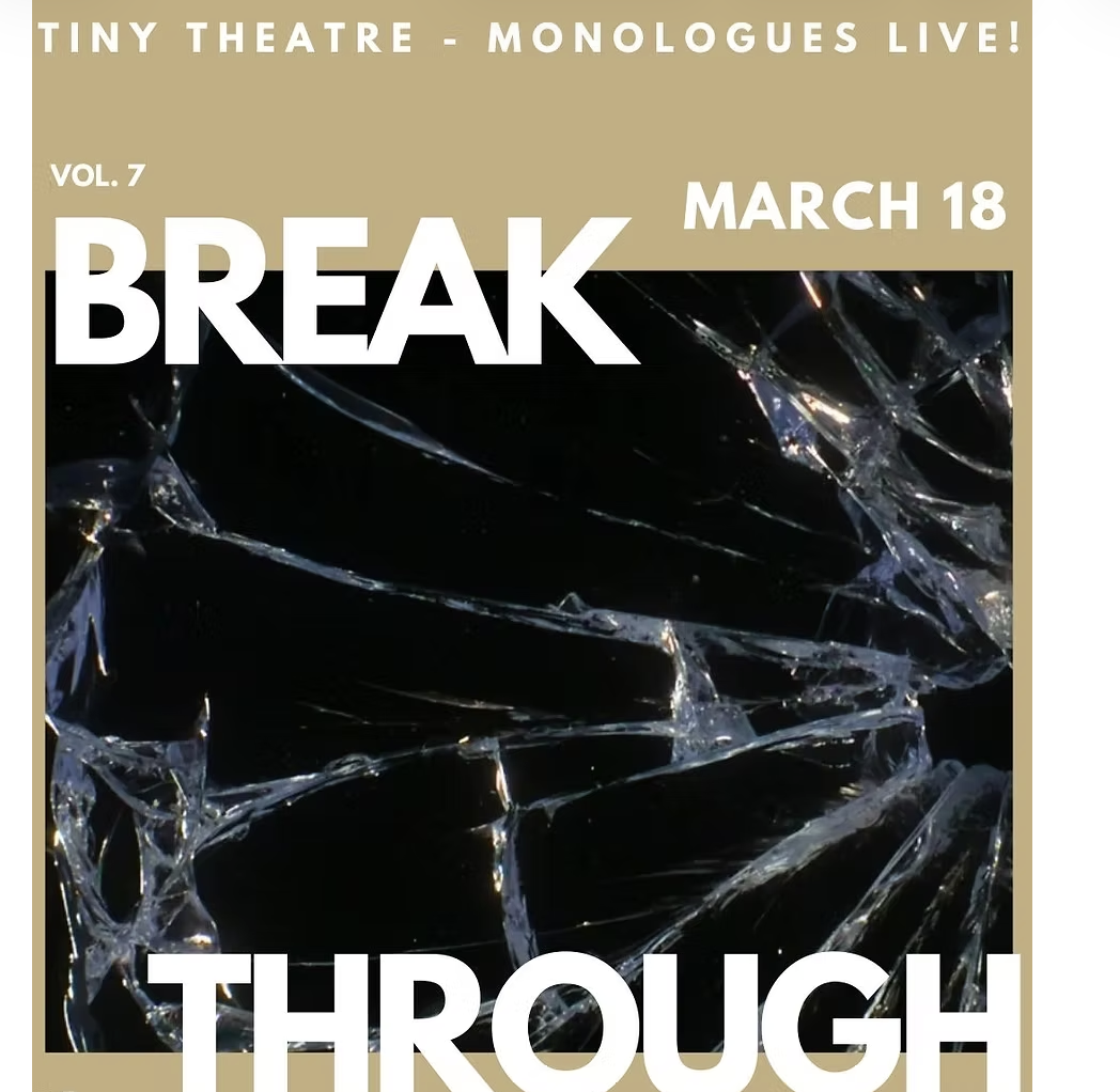 TINY THEATRE – Monologues Live! Vol.7: Breakthrough