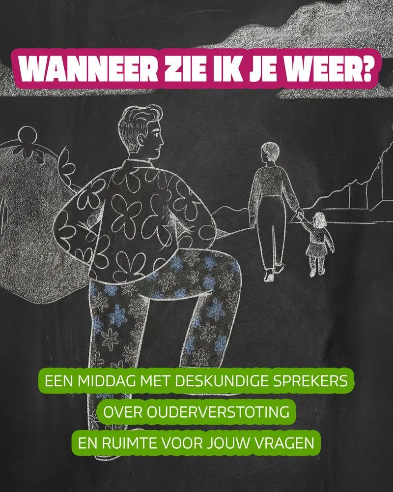 Wanneer zie ik je weer? Ouderverstoting in de praktijk