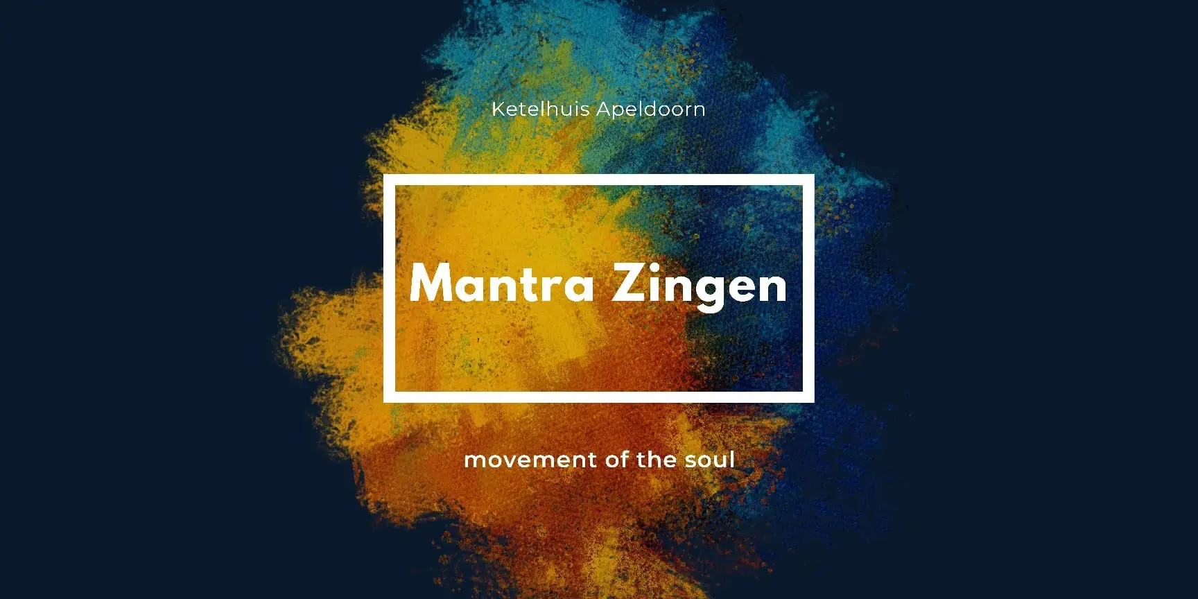 Mantra Zingen – Movement of the Soul – in Ketelhuis Apeldoorn